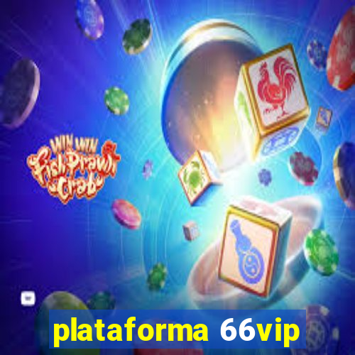 plataforma 66vip